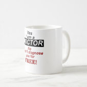 Mug Oui, je suis médecin non je ne vous diagnostiquera (Devant droit)