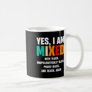 Mug Oui, je suis mélangé avec du noir par des femmes a