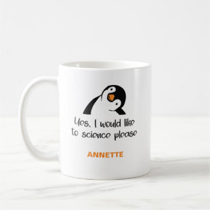 Mug Oui Je Voudrais La Science S'Il Vous Plaît