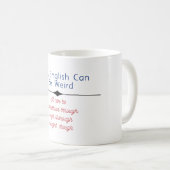 Mug "Oui, l'anglais peut être bizarre. Ça peut être so (Devant droit)