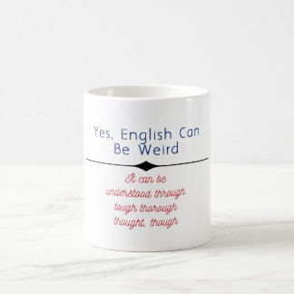 Mug "Oui, l'anglais peut être bizarre. Ça peut être so