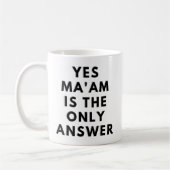 Mug Oui Ma'am Est La Seule Réponse (Gauche)