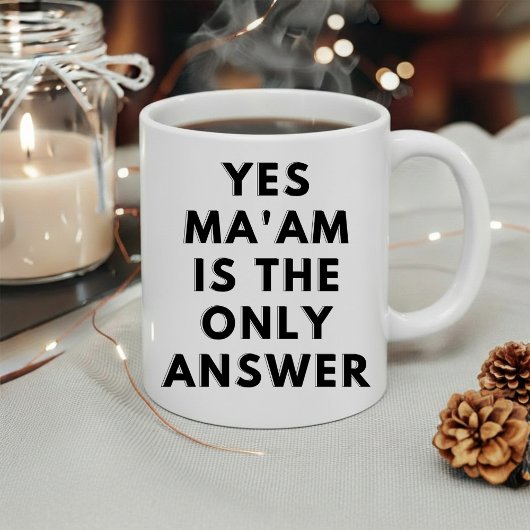 Mug Oui Ma'am Est La Seule Réponse