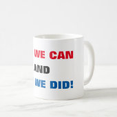 Mug Oui nous pouvons et oui nous l'avons fait! -Mug (Devant droit)