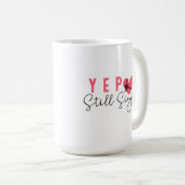 Mug Oui toujours célibataire (Devant droit)