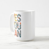Mug Oui, vous pouvez (Devant gauche)