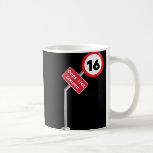 Mug Oups j'ai eu seize ans Drôle 16e anniversaire garç (Droite)