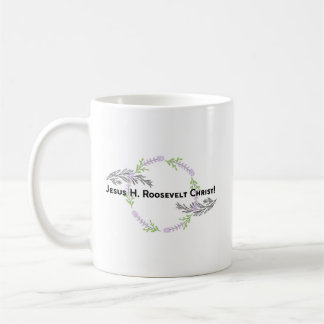 Mug Outlander Claire JESUS H. ROOSEVELT CHRIST Funny