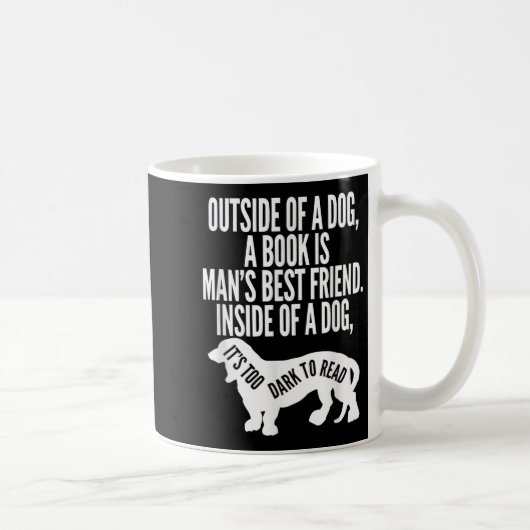 Mug Outside Of A Dog A Book Is Man's Friend Apparel (Droite)