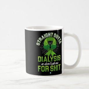 Mug Outta Dialyse Maladie du rein Cadeau amusant pour