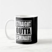 Mug Outta Seminary Funny Preacher Graduation (Gauche)