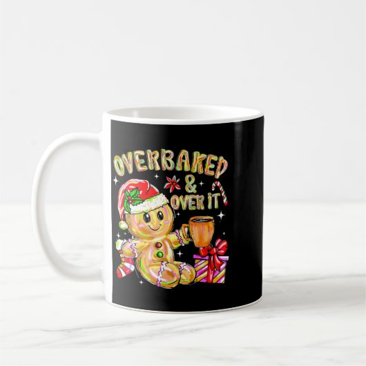 Mug Overbaked And Over It Xmas Cookies Baking Gingerbr (Gauche)