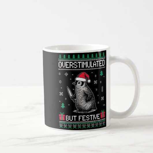 Mug Overstimulated But Festive Christmas Ugly Penguin  (Droite)