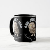 Mug Owl : Et Juste À Qui Pensez-Vous Parler ? (Devant gauche)
