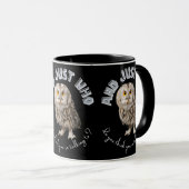 Mug Owl : Et Juste À Qui Pensez-Vous Parler ? (Devant droit)