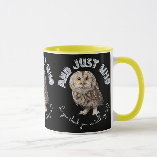 Mug Owl : Et Juste À Qui Pensez-Vous Parler ? (Droite)