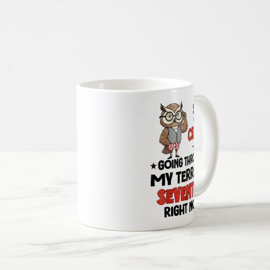 Mug Owl Sorry I'm Cranky I'm Going Through My Terrible (Devant droit)