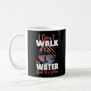 Mug Paddleboard SUP Ne Marchez Pas Sur Water Girl Suns