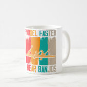 Mug Pagayer Plus Vite J'Entends Des Banjos En Radeau (Devant droit)