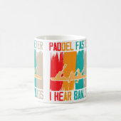 Mug Pagayer Plus Vite J'Entends Des Banjos En Radeau (Centre)