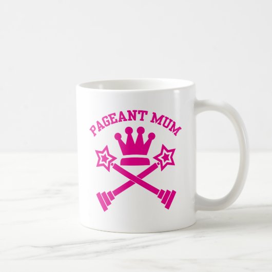 Mug Pageant Mum - Love Pageants (Droite)