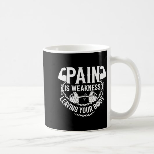 Mug Pain Is Weakness Leaving Your Body Gym Workout Men (Droite)