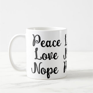 Mug Paix, Amour, Nope Drôle texte noir