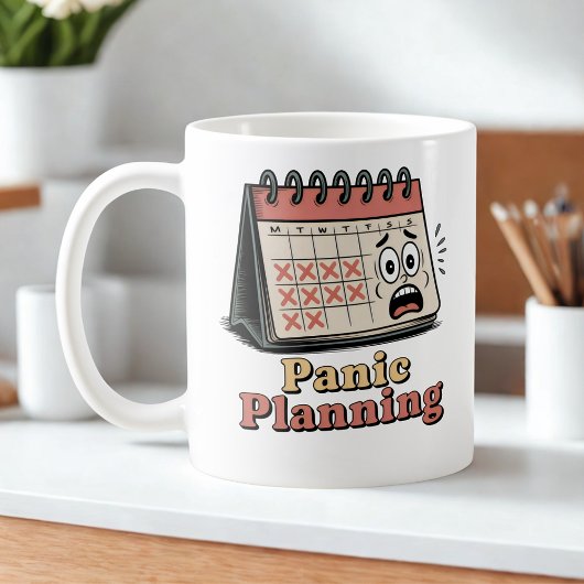 Mug Panic Planning | Burnout Culture Humor