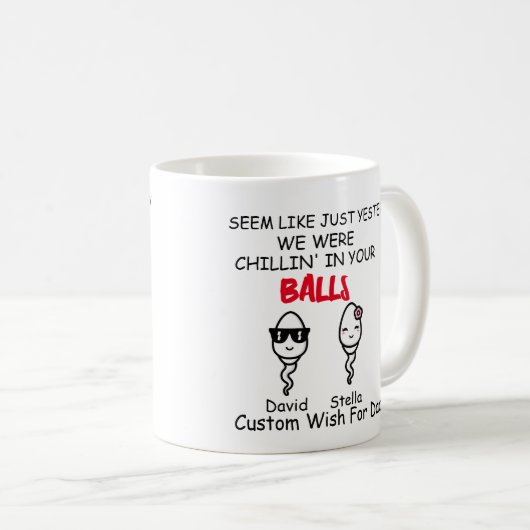 Mug Papa Drôle Sperm Hier, On Chilling Dans Ta Boule (Devant droit)