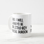 Mug Papa, je serai toujours votre fardeau financier (Devant gauche)