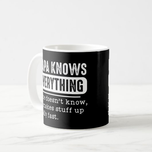 Mug Papa Knows Everything If He Doesn't Know He Makes (Devant gauche)