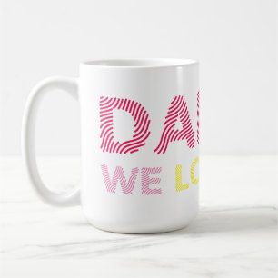 Mug Papa, On T'Aime. Bonne Fête des pères.