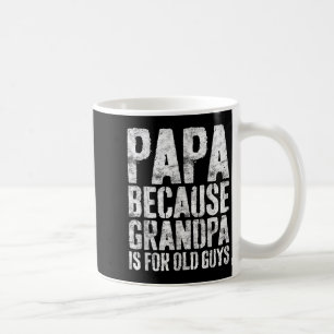 Mug Papa Parce que Grand-père est pour les hommes âgés