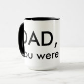 Mug Papa, vous aviez raison (Devant gauche)