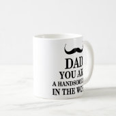 Mug Papa vous êtes homme bel dans les citations drôles (Devant droit)