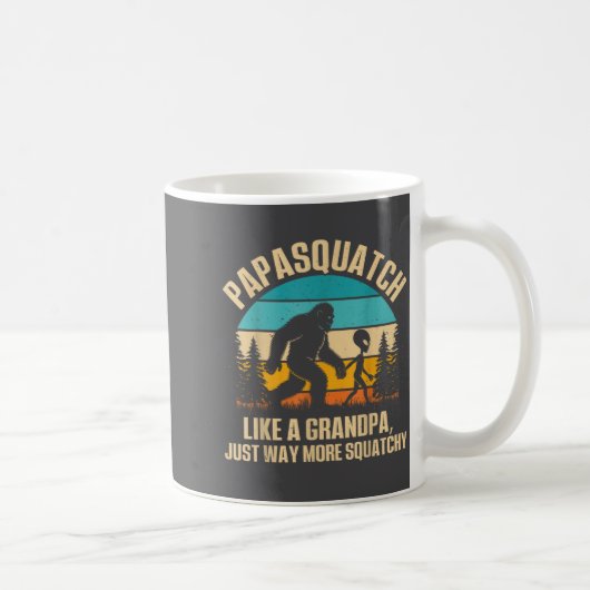 Mug Papasquatch Like A Grandpa Just Way More Squatchy  (Droite)