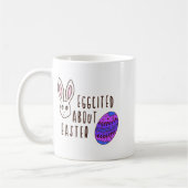 Mug Pâques Mignon Excité à Propos de Pâques Citation D (Gauche)