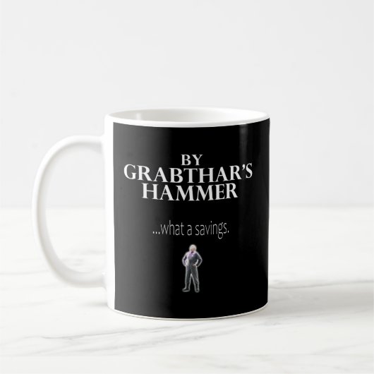 Mug Par Grabthar'S Hammerwhat A Savings Dit (Gauche)