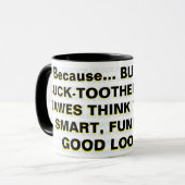 Mug Parce que... AUX YEUX EXORBITÉS, AUX DENTS DE LAPI (Devant gauche)