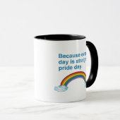 Mug Parce que chaque jour est la journée de la fierté (Devant droit)