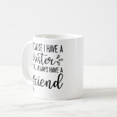 Mug Parce que j'ai une soeur Drinkware cadeau pour la  (Devant gauche)