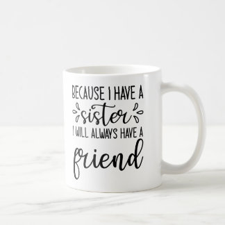 Mug Parce que j'ai une soeur Drinkware cadeau pour la 