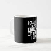 Mug Parce que je suis assez fou pour penser que je peu (Devant gauche)