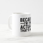 Mug Parce que je suis l'actuaire C'est pourquoi (Devant gauche)