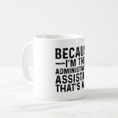 Mug Parce que je suis l'adjoint administratif (Devant gauche)
