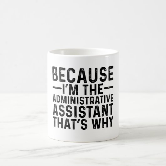 Mug Parce que je suis l'adjoint administratif (Centre)