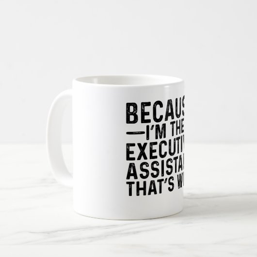 Mug Parce que je suis l'adjoint exécutif C'est pourquo (Devant gauche)