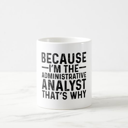 Mug Parce que je suis l'analyste administratif C'est p (Centre)