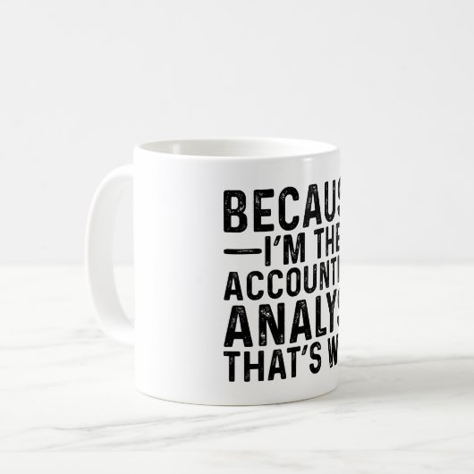 Mug Parce que je suis l'analyste comptable C'est pourq (Devant gauche)