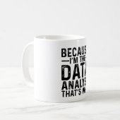 Mug Parce que je suis l'analyste de données C'est pour (Devant gauche)